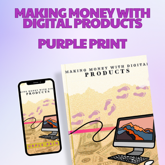 Making Money With Digital Products-- "Purple Print!